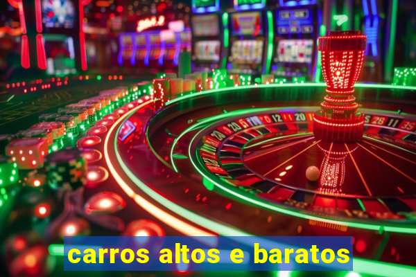 carros altos e baratos